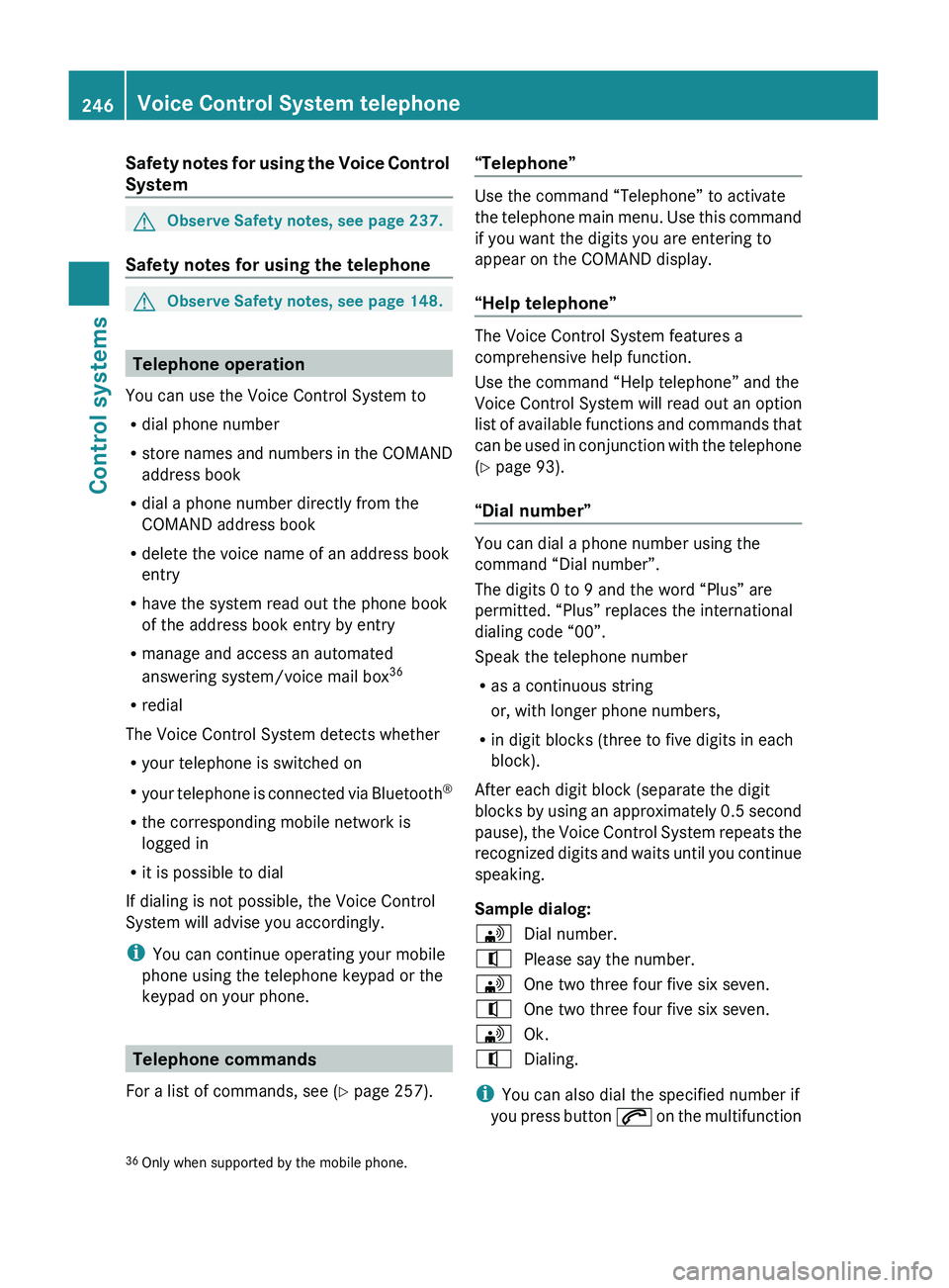 MERCEDES-BENZ S CLASS 2010 Owners Manual Safety notes for using the Voice Control
SystemGObserve Safety notes, see page 237.
Safety notes for using the telephone
GObserve Safety notes, see page 148.
Telephone operation
You can use the Voice MERCEDES-BENZ S CLASS 2010 Owners Manual Safety notes for using the Voice Control
SystemGObserve Safety notes, see page 237.
Safety notes for using the telephone
GObserve Safety notes, see page 148.
Telephone operation
You can use the Voice