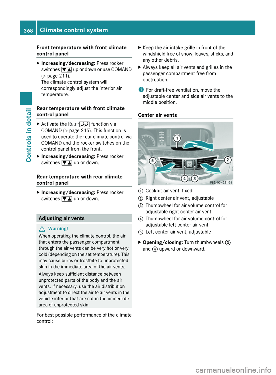 MERCEDES-BENZ S CLASS 2010  Owners Manual Front temperature with front climate 
control panel
XIncreasing/decreasing: Press rocker
switches \000