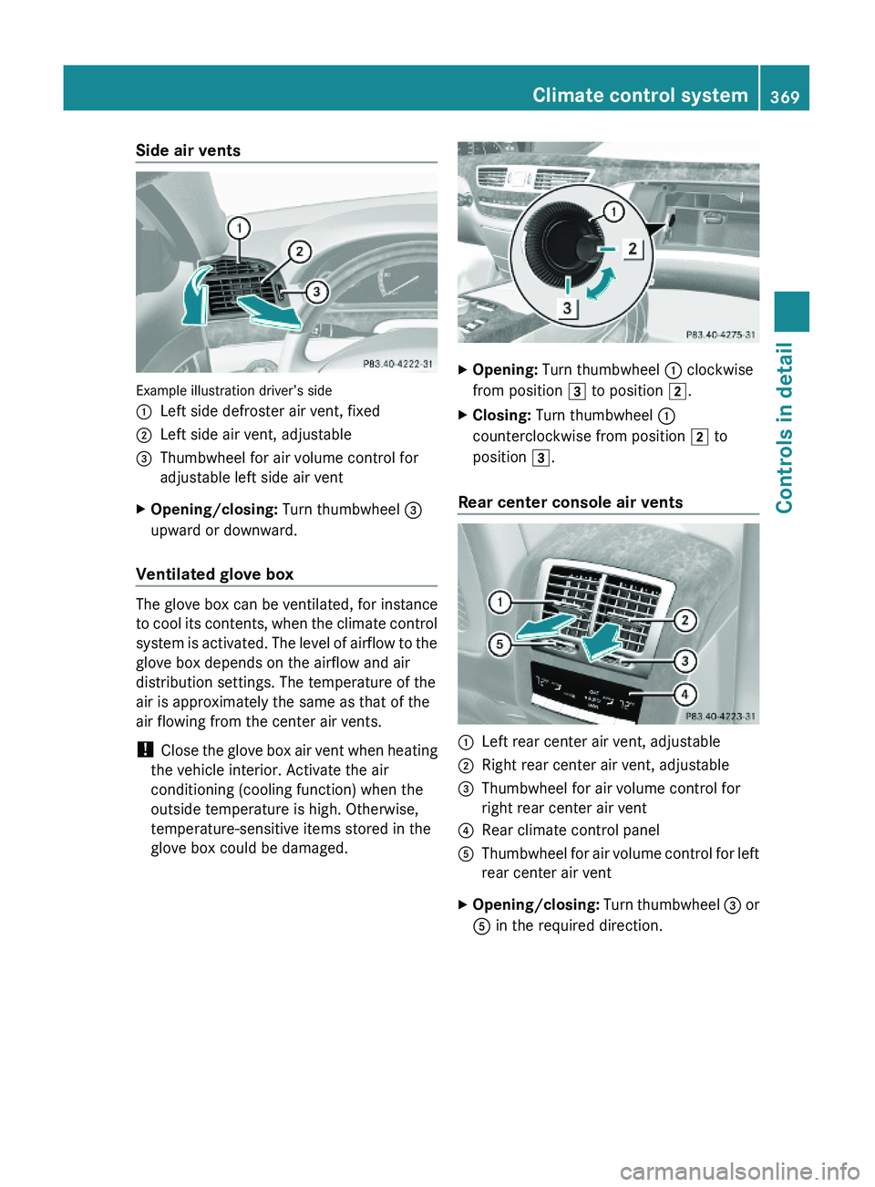 MERCEDES-BENZ S CLASS 2010  Owners Manual Side air vents
Example illustration driver’s side
\000FLeft side defroster air vent, fixed\000GLeft side air vent, adjustable\000