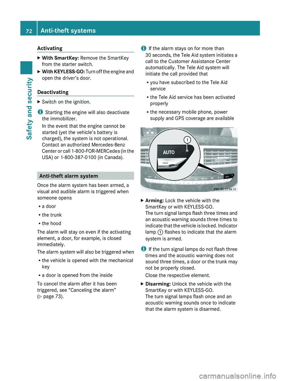 MERCEDES-BENZ S CLASS 2010 Owners Manual ActivatingXWith SmartKey: Remove the SmartKey
from the starter switch.
XWith KEYLESS-GO: Turn off the engine and
open the driver’s door.
Deactivating
XSwitch on the ignition.
iStarting the engine wi MERCEDES-BENZ S CLASS 2010 Owners Manual ActivatingXWith SmartKey: Remove the SmartKey
from the starter switch.
XWith KEYLESS-GO: Turn off the engine and
open the driver’s door.
Deactivating
XSwitch on the ignition.
iStarting the engine wi
