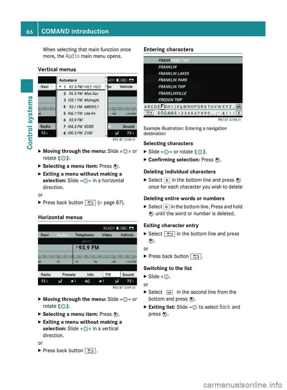 MERCEDES-BENZ S CLASS 2010  Owners Manual When selecting that main function once
more, the Audio main menu opens.
Vertical menus
XMoving through the menu: Slide \000