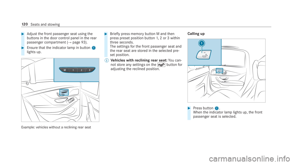 MERCEDES-BENZ S CLASS 2019  Owners Manual #Adjustthe front passenger seat usingthebuttons inthe door control panel intherearpassenger compartment (→page 93).
#Ensurethatthe indicator lamp in button1lights up.
Example:vehicles without arecli