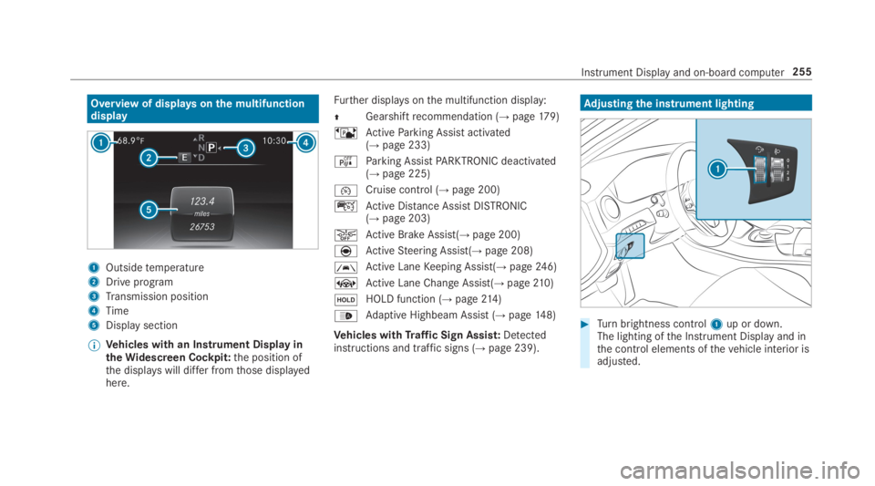 MERCEDES-BENZ S CLASS 2019  Owners Manual Overview of displaysonthe multifunctiondisplay
1Outsidetemperature
2Drive program
3Transmission position
4Time
5Display section
%Vehicles with an Instrument Display intheWidescreen Cockpit:the positio