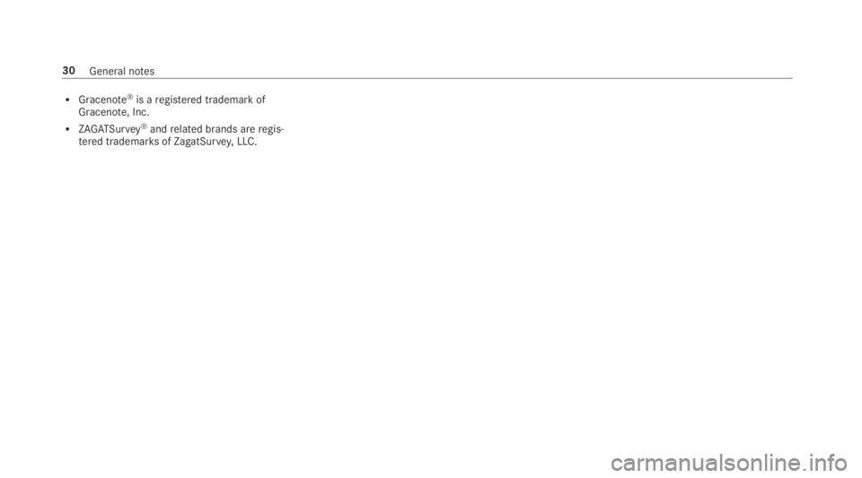 MERCEDES-BENZ S CLASS 2019  Owners Manual RGracenote®is aregistered trademark ofGracenote, Inc.
RZAGATSurvey®andrelated brands areregis‐tered trademarksof ZagatSurvey,LLC.
30General notes 