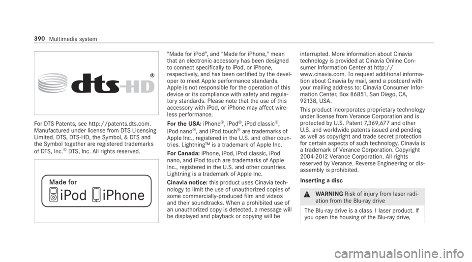 MERCEDES-BENZ S CLASS 2019  Owners Manual ForDTSPatents, see http://patents.dts.com.Manufactured under license fromDTS LicensingLimited.DTS,DTS-HD,the Symbol, &DTS andthe Symboltogether areregistered trademarks
ofDTS, Inc.©DTS, Inc. Allright