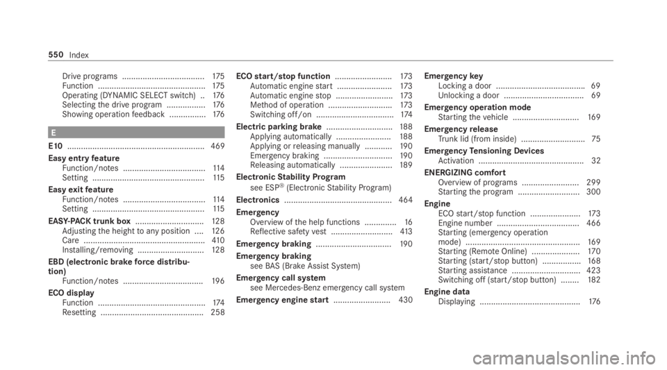 MERCEDES-BENZ S CLASS 2019  Owners Manual Drive programs ....................................175Function ...............................................175Operating (DYNAMIC SELECT switch) ..176Selectingthe drive program .................176S