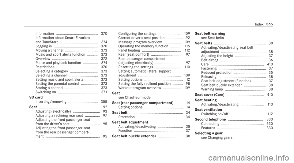 MERCEDES-BENZ S CLASS 2019  Owners Manual Information ..........................................370Information about SmartFavoritesandTuneStart......................................374Logging in ............................................370