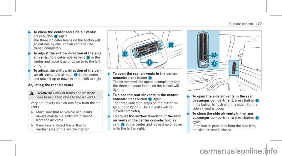 MERCEDES-BENZ S CLASS 2022  Owners Manual #
Toclose thecent erand side airvents:
pr ess butt on1 again.
The thre eindicat orlam pson thebutt onwill
go out one byone. Theairvents willbe
clo sed com plet ely. #
Toadjus tth eair flowdir ection o