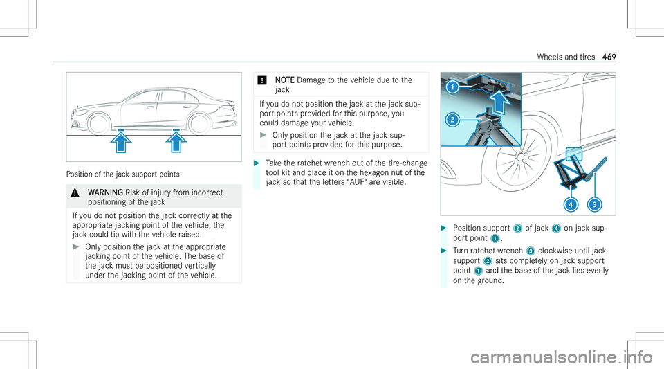 MERCEDES-BENZ S CLASS 2023  Owners Manual �P�o�s�i�t�i�o�n� �o�f� �t�h�e� �j�a�c�k� �s�u�p�p�o�r�t� �p�o�i�n�t�s
�&�W�A�R�N�I�N�G� �R�i�s�k� �o�f� �i�n�j�u�r�y� �f�r�o�m� �i�n�c�o�r�r�e�c�t
�p�o�s�i�t�i�o�n�i�n�g� �o�f� �t�h�e� �j�a�c�k
�I�f�