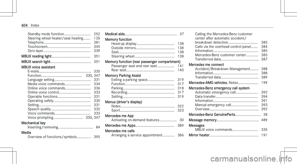 MERCEDES-BENZ S CLASS 2023  Owners Manual �S�t�a�n�d�b�y� �m�o�d�e� �f�u�n�c�t�i�o�n�.�.�.�.�.�.�.�.�.�.�.�.�.�.�.�.�.�.�.�.�.�.�.�.�.�. �2�5�2
�S�t�e�e�r�i�n�g� �w�h�e�e�l� �h�e�a�t�e�r�/�s�e�a�t� �h�e�a�t�i�n�g�.�.�.�.�.�.�. �1�3�5
�T�e�l�e