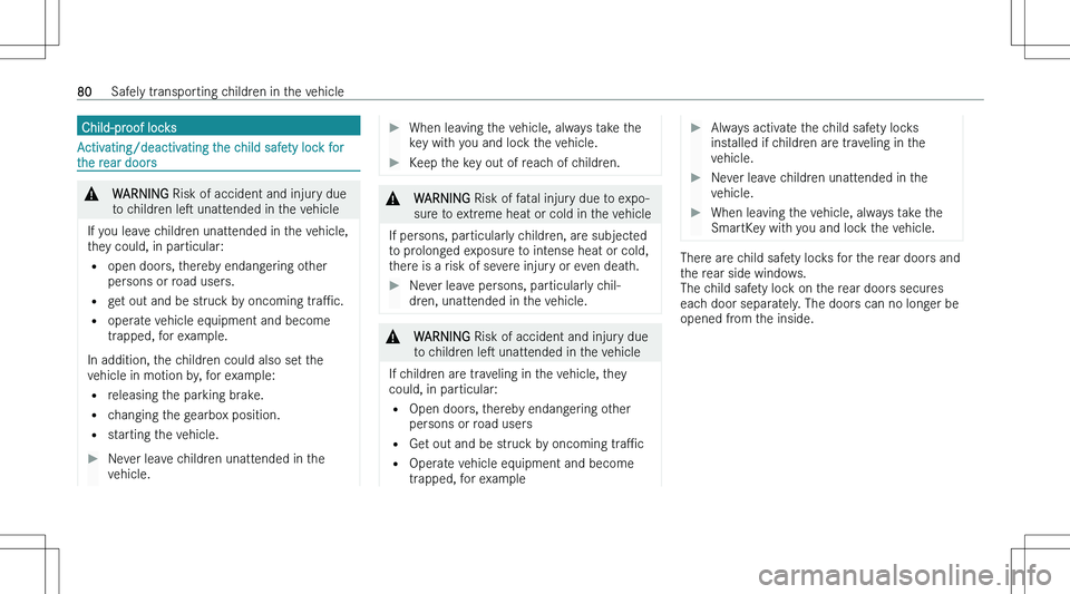 MERCEDES-BENZ S CLASS 2023  Owners Manual �C�h�i�l�d�-�p�r�o�o�f� �l�o�c�k�s
�A�c�t�i�v�a�t�i�n�g�/�d�e�a�c�t�i�v�a�t�i�n�g� �t�h�e� �c�h�i�l�d� �s�a�f�e�t�y� �l�o�c�k� �f�o�r
�t�h�e� �r�e�a�r� �d�o�o�r�s
�&�W�A�R�N�I�N�G � �R�i�s�k� �o�f� �a