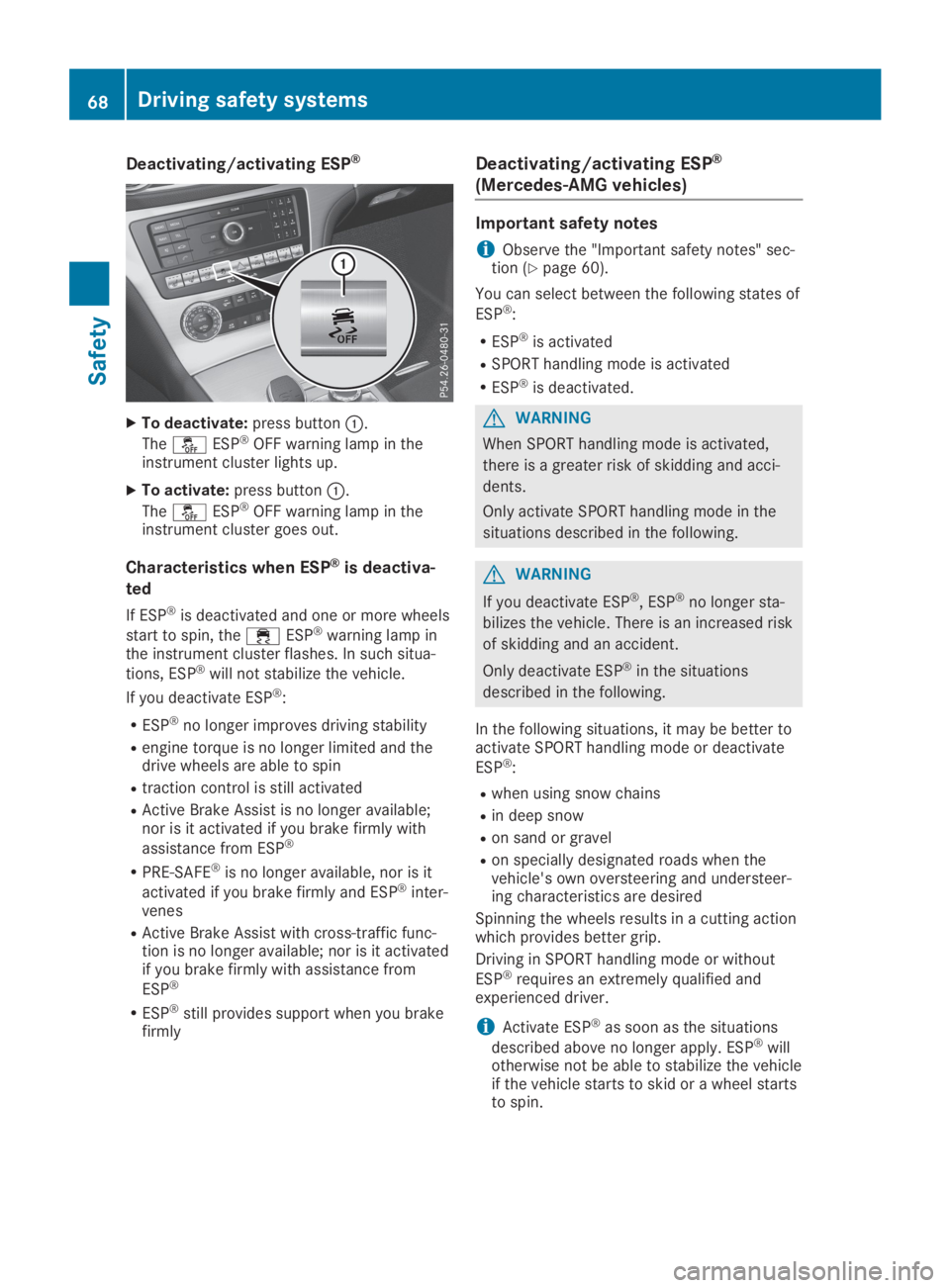 MERCEDES-BENZ SL CLASS 2019  Owners Manual Deactivating/activating ESP®
XTo deactivate:press button�C.
The�