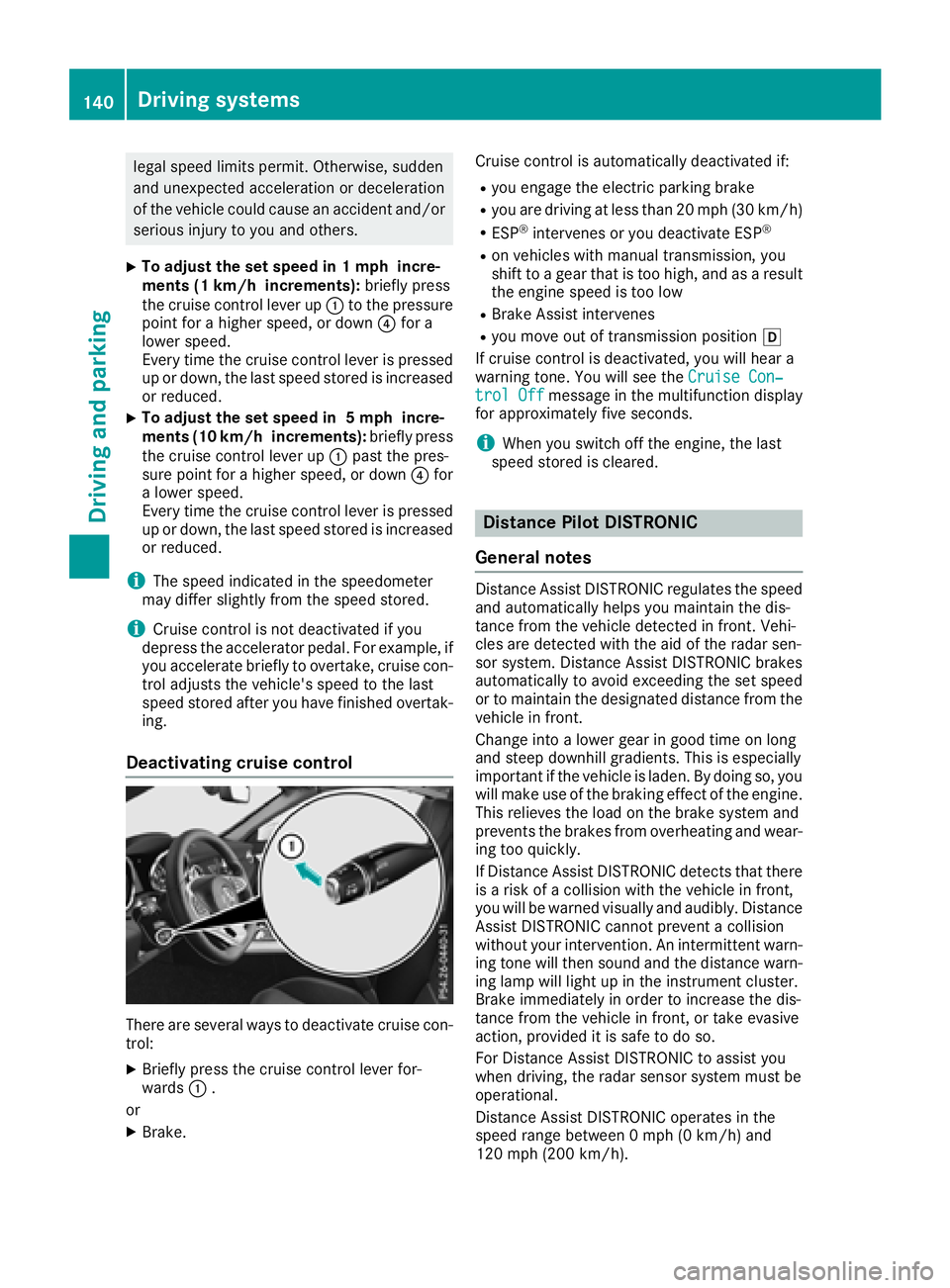 MERCEDES-BENZ SLC 2018  Owners Manual legal speed limit sp ermit. Otherwise, sudden
and unexpected acceleration or deceleration
of the vehicle could cause an accident and/or
serious injury to you and others. X
To adjust th es et speed in 