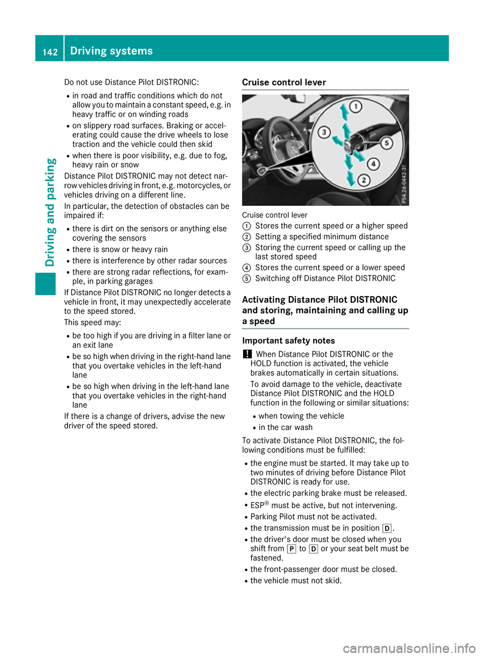 MERCEDES-BENZ SLC 2018 Owners Manual Do not us eD istance Pilo tD ISTRONIC:R
in roa da nd traffi cc onditions which do not
allo wy ou to maintain ac onstant speed, e.g .i n
heav yt raffi coronw in ding roadsR
on slippery roa ds ur faces MERCEDES-BENZ SLC 2018 Owners Manual Do not us eD istance Pilo tD ISTRONIC:R
in roa da nd traffi cc onditions which do not
allo wy ou to maintain ac onstant speed, e.g .i n
heav yt raffi coronw in ding roadsR
on slippery roa ds ur faces