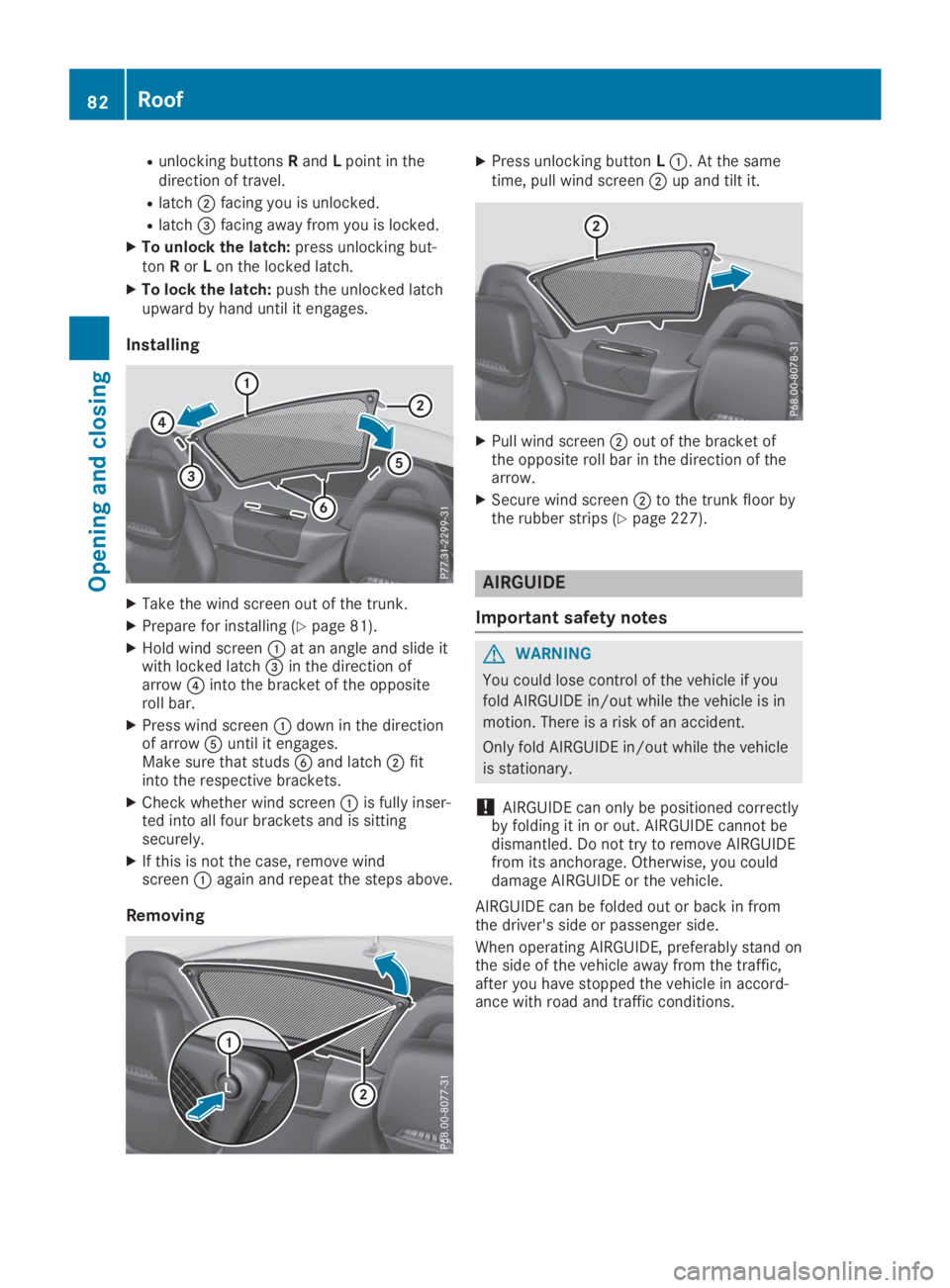 MERCEDES-BENZ SLC 2019  Owners Manual Runlocking buttonsRandLpoint in thedirection of travel.
Rlatch�Dfacing you is unlocked.
Rlatch�