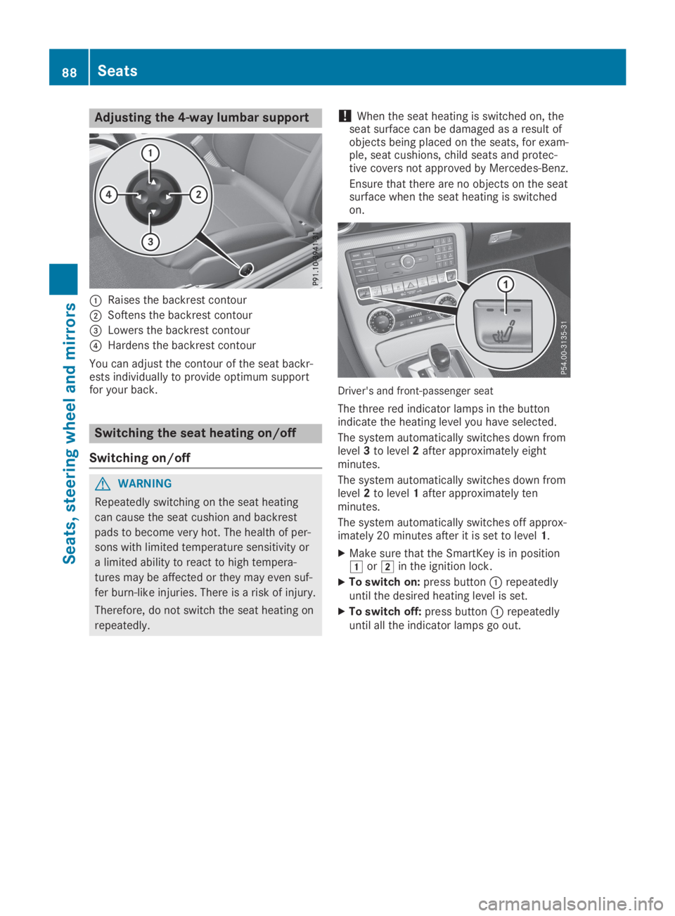MERCEDES-BENZ SLC 2019  Owners Manual Adjusting the 4-way lumbar support
�CRaises the backrest contour
�DSoftens the backrest contour
�