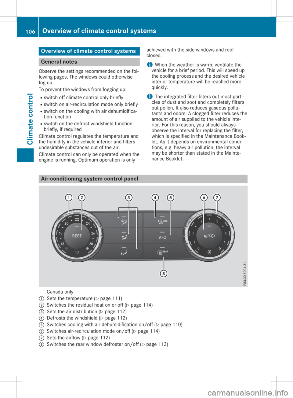 MERCEDES-BENZ SLC 2020 Owners Manual Overview
ofclimat econtrol system s General
notes
Observe thesettings recom mended onthe fol-
lowing pages. Thewindows couldotherwise
fog up.
To preven tthe windows fromfogging up:
R switch offclimate MERCEDES-BENZ SLC 2020 Owners Manual Overview
ofclimat econtrol system s General
notes
Observe thesettings recom mended onthe fol-
lowing pages. Thewindows couldotherwise
fog up.
To preven tthe windows fromfogging up:
R switch offclimate