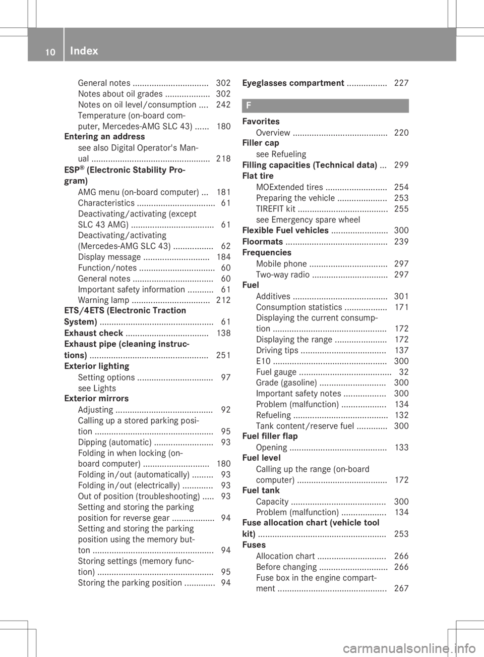 MERCEDES-BENZ SLC 2020 Owners Manual Gen
eral notes. ...............................3 02
Not esabout oilgrad es...................3 02
Notes onoilleve l/consu mption....242
Temp erature(on-boa rdcom-
pute r,Merced es-AMG SLC43)...... 180 MERCEDES-BENZ SLC 2020 Owners Manual Gen
eral notes. ...............................3 02
Not esabout oilgrad es...................3 02
Notes onoilleve l/consu mption....242
Temp erature(on-boa rdcom-
pute r,Merced es-AMG SLC43)...... 180
