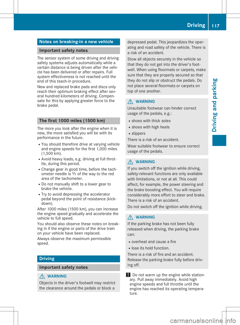 MERCEDES-BENZ SLC 2020 Owners Manual Note
sonb reaki ng-in anew vehic le Impo
rtant safety notes
Th es ensors ystemo fsom edrivi ng and driving
sa fety syste ms adjus tsautoma ticallyw hile a
cer taind ista nce isbe ing driven after the MERCEDES-BENZ SLC 2020 Owners Manual Note
sonb reaki ng-in anew vehic le Impo
rtant safety notes
Th es ensors ystemo fsom edrivi ng and driving
sa fety syste ms adjus tsautoma ticallyw hile a
cer taind ista nce isbe ing driven after the