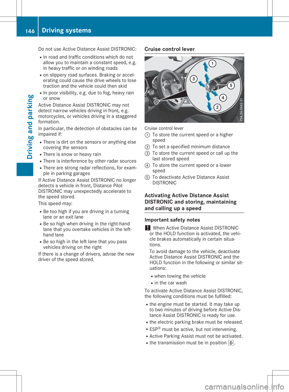 MERCEDES-BENZ SLC 2020 Owners Manual Do
not useA ctiv eDistance AssistDISTR ONIC:
R In roa dand trafficc ond itions which donot
al lo wy outoma inta inac ons tant spee d, e.g .
in he avyt raffico ronw indi ng roa ds
R on slip pe ry roa d MERCEDES-BENZ SLC 2020 Owners Manual Do
not useA ctiv eDistance AssistDISTR ONIC:
R In roa dand trafficc ond itions which donot
al lo wy outoma inta inac ons tant spee d, e.g .
in he avyt raffico ronw indi ng roa ds
R on slip pe ry roa d