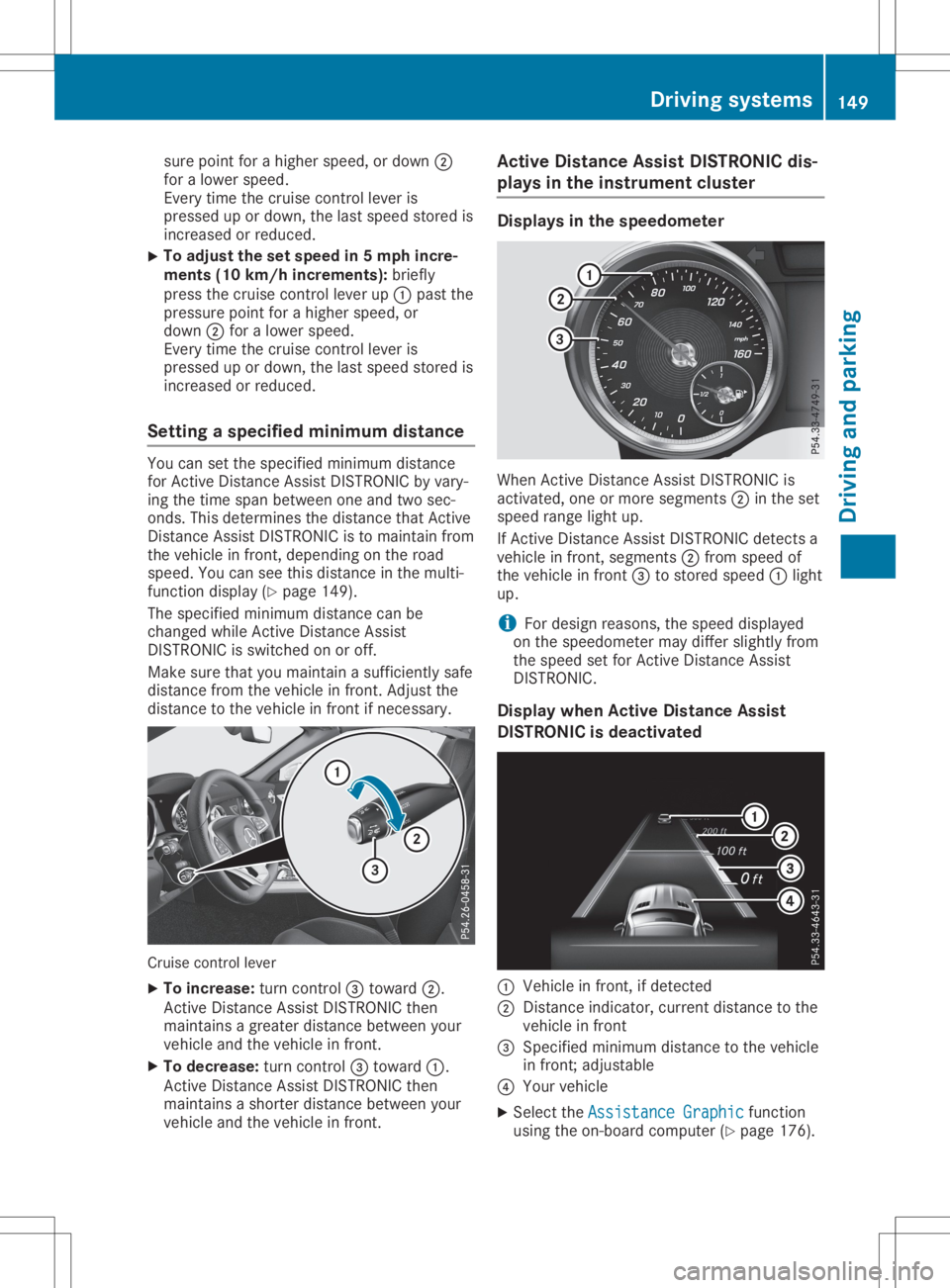 MERCEDES-BENZ SLC 2020 Owners Manual sure
point forahigher speed, ordown 0044
for alower speed.
Every timethecruise controllever is
pressed upordown, thelast speed stored is
increased orreduced.
X To
adju stthe setspeed in5m phincre-
men MERCEDES-BENZ SLC 2020 Owners Manual sure
point forahigher speed, ordown 0044
for alower speed.
Every timethecruise controllever is
pressed upordown, thelast speed stored is
increased orreduced.
X To
adju stthe setspeed in5m phincre-
men