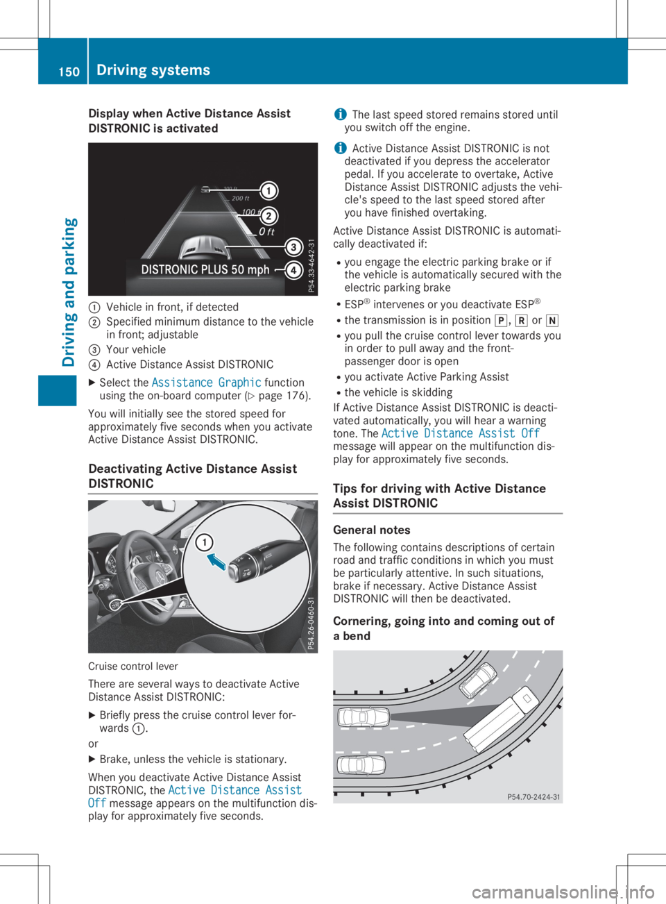 MERCEDES-BENZ SLC 2020 Owners Manual Disp
laywhen ActiveDist anceAssis t
DIST RONIC isact ivated 0043
Veh iclei nf ront,ifd etec ted
0044 Specified min imum distancetot he veh icle
in fron t;adj ust able
0087 Your vehicle
0085 Active Dis MERCEDES-BENZ SLC 2020 Owners Manual Disp
laywhen ActiveDist anceAssis t
DIST RONIC isact ivated 0043
Veh iclei nf ront,ifd etec ted
0044 Specified min imum distancetot he veh icle
in fron t;adj ust able
0087 Your vehicle
0085 Active Dis