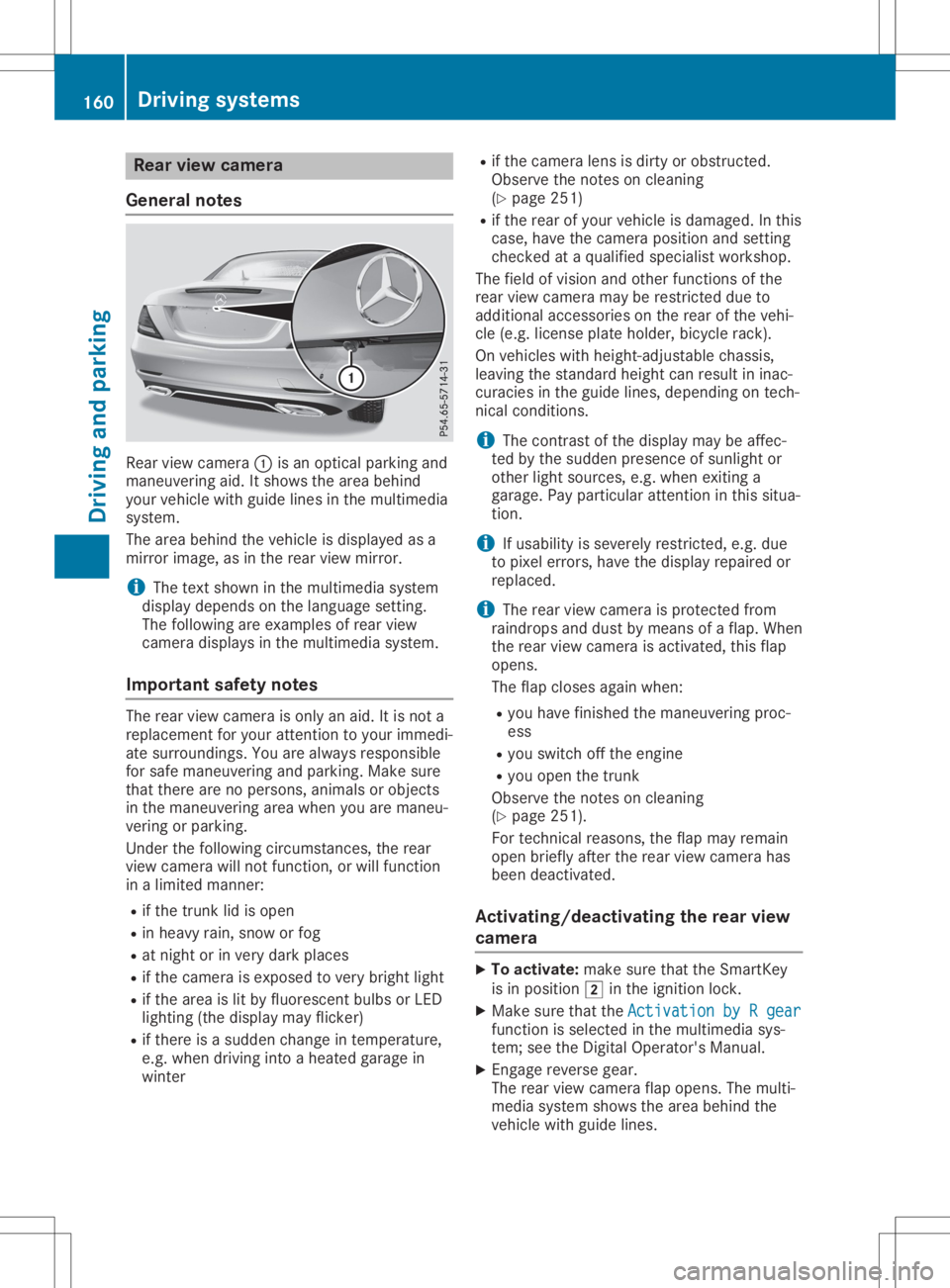 MERCEDES-BENZ SLC 2020 Owners Manual Rear
viewc ame ra
Gen eral notes Re
ar vie wc ame ra0043 isan opti calparking and
mane uvering aid. Itsho wsthe areabehind
yo ur veh iclew ithg uide lines inthe multime dia
sy stem.
The areabehind the MERCEDES-BENZ SLC 2020 Owners Manual Rear
viewc ame ra
Gen eral notes Re
ar vie wc ame ra0043 isan opti calparking and
mane uvering aid. Itsho wsthe areabehind
yo ur veh iclew ithg uide lines inthe multime dia
sy stem.
The areabehind the