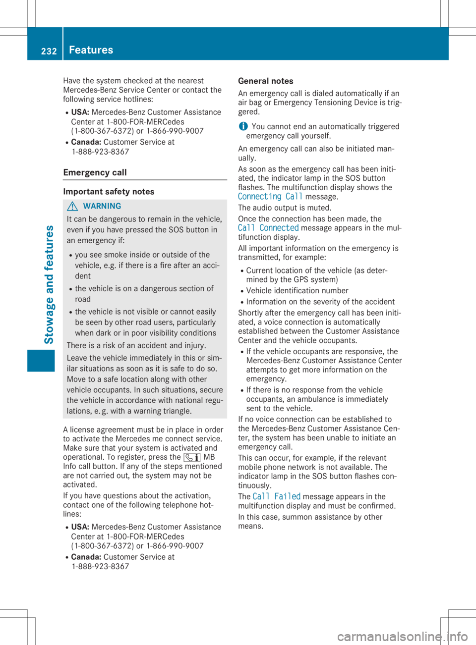 MERCEDES-BENZ SLC 2020 Owners Manual Have
thesystem checked atthe near est
Merce des-Benz ServiceCenter orcontact the
foll owi ngservi cehotli nes:
R USA :Merce des-Benz Customer Assistance
Ce nter at1-800-FOR-M ERCedes
(1-800-367-6372) MERCEDES-BENZ SLC 2020 Owners Manual Have
thesystem checked atthe near est
Merce des-Benz ServiceCenter orcontact the
foll owi ngservi cehotli nes:
R USA :Merce des-Benz Customer Assistance
Ce nter at1-800-FOR-M ERCedes
(1-800-367-6372)