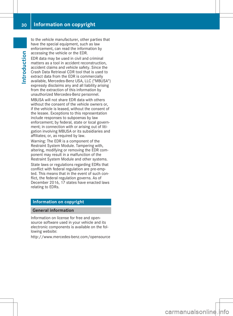 MERCEDES-BENZ SLC 2020 Owners Manual to
the vehiclem anufactu rer,othe rpartie sthat
ha ve the speci aleq uipme nt,such aslaw
enfo rcem ent,canreadthe inform ation by
acc essing the vehicleo rthe EDR.
EDR data ma ybeu sedi nc ivil and cr MERCEDES-BENZ SLC 2020 Owners Manual to
the vehiclem anufactu rer,othe rpartie sthat
ha ve the speci aleq uipme nt,such aslaw
enfo rcem ent,canreadthe inform ation by
acc essing the vehicleo rthe EDR.
EDR data ma ybeu sedi nc ivil and cr