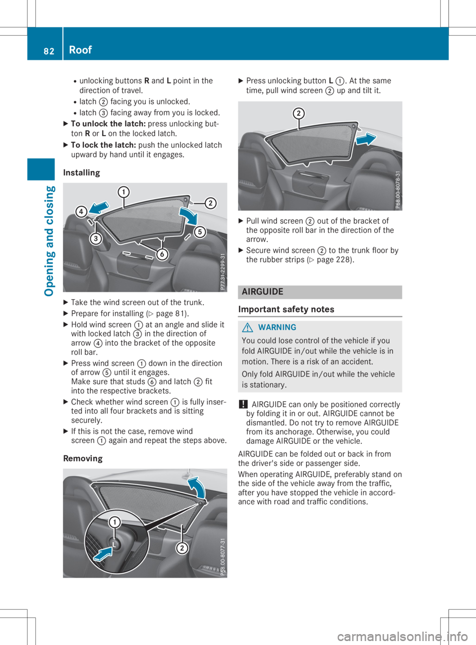 MERCEDES-BENZ SLC 2020 Owners Manual R
unlo cking buttons Rand Lpoin tint he
dire ction oftravel.
R latc h0044 facing you isunlo cked.
R latc h0087 facing away from you isloc ked.
X To unlo ckthel atch: pressunlo cking but-
to nR or Lon MERCEDES-BENZ SLC 2020 Owners Manual R
unlo cking buttons Rand Lpoin tint he
dire ction oftravel.
R latc h0044 facing you isunlo cked.
R latc h0087 facing away from you isloc ked.
X To unlo ckthel atch: pressunlo cking but-
to nR or Lon