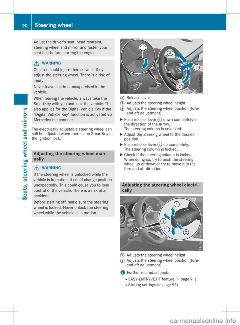 MERCEDES-BENZ SLC 2020 Owners Manual Adju
stthe driver 'ssea t,hea drestrai nt,
stee ring wheeland mir ror and fasten your
sea tbeltb efore starting theengine. G
WA
RNING
Ch ildre ncouldinju rethem selves ifthey
ad jus tthe stee ring MERCEDES-BENZ SLC 2020 Owners Manual Adju
stthe driver 'ssea t,hea drestrai nt,
stee ring wheeland mir ror and fasten your
sea tbeltb efore starting theengine. G
WA
RNING
Ch ildre ncouldinju rethem selves ifthey
ad jus tthe stee ring
