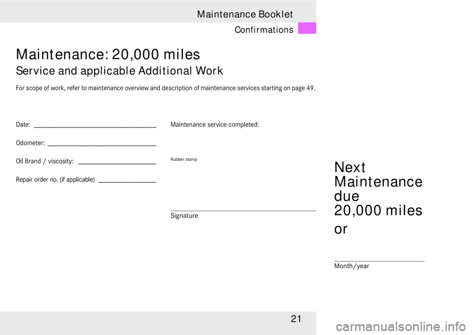 MERCEDES-BENZ SLR CLASS 2008  Owners Manual 21 Maintenance Booklet
Confirmations
Maintenance: 20,000 miles
Service and applicable Additional Work
For scope of work, refer to maintenance overview and description of maintenance services starting 