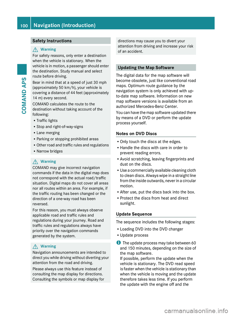 MERCEDES-BENZ SLS AMG 2011 Owners Manual Safety InstructionsGWarning
For safety reasons, only enter a destination
when the vehicle is stationary. When the
vehicle is in motion, a passenger should enter
the destination. Study manual and selec MERCEDES-BENZ SLS AMG 2011 Owners Manual Safety InstructionsGWarning
For safety reasons, only enter a destination
when the vehicle is stationary. When the
vehicle is in motion, a passenger should enter
the destination. Study manual and selec