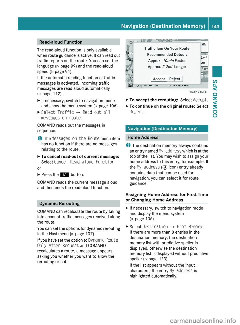 MERCEDES-BENZ SLS AMG 2011 Owners Manual Read-aloud Function
The read-aloud function is only available
when route guidance is active. It can read out
traffic reports on the route. You can set the
language (Y page 99) and the read-aloud
speed MERCEDES-BENZ SLS AMG 2011 Owners Manual Read-aloud Function
The read-aloud function is only available
when route guidance is active. It can read out
traffic reports on the route. You can set the
language (Y page 99) and the read-aloud
speed
