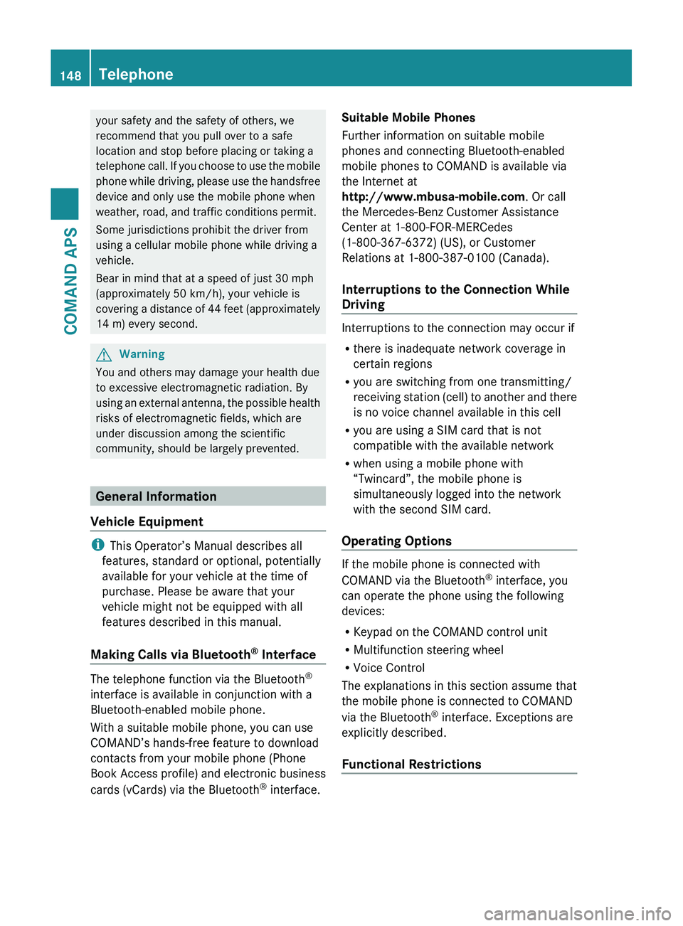 MERCEDES-BENZ SLS AMG 2011 Owners Manual your safety and the safety of others, we
recommend that you pull over to a safe
location and stop before placing or taking a
telephone call. If you choose to use the mobile
phone while driving, please MERCEDES-BENZ SLS AMG 2011 Owners Manual your safety and the safety of others, we
recommend that you pull over to a safe
location and stop before placing or taking a
telephone call. If you choose to use the mobile
phone while driving, please