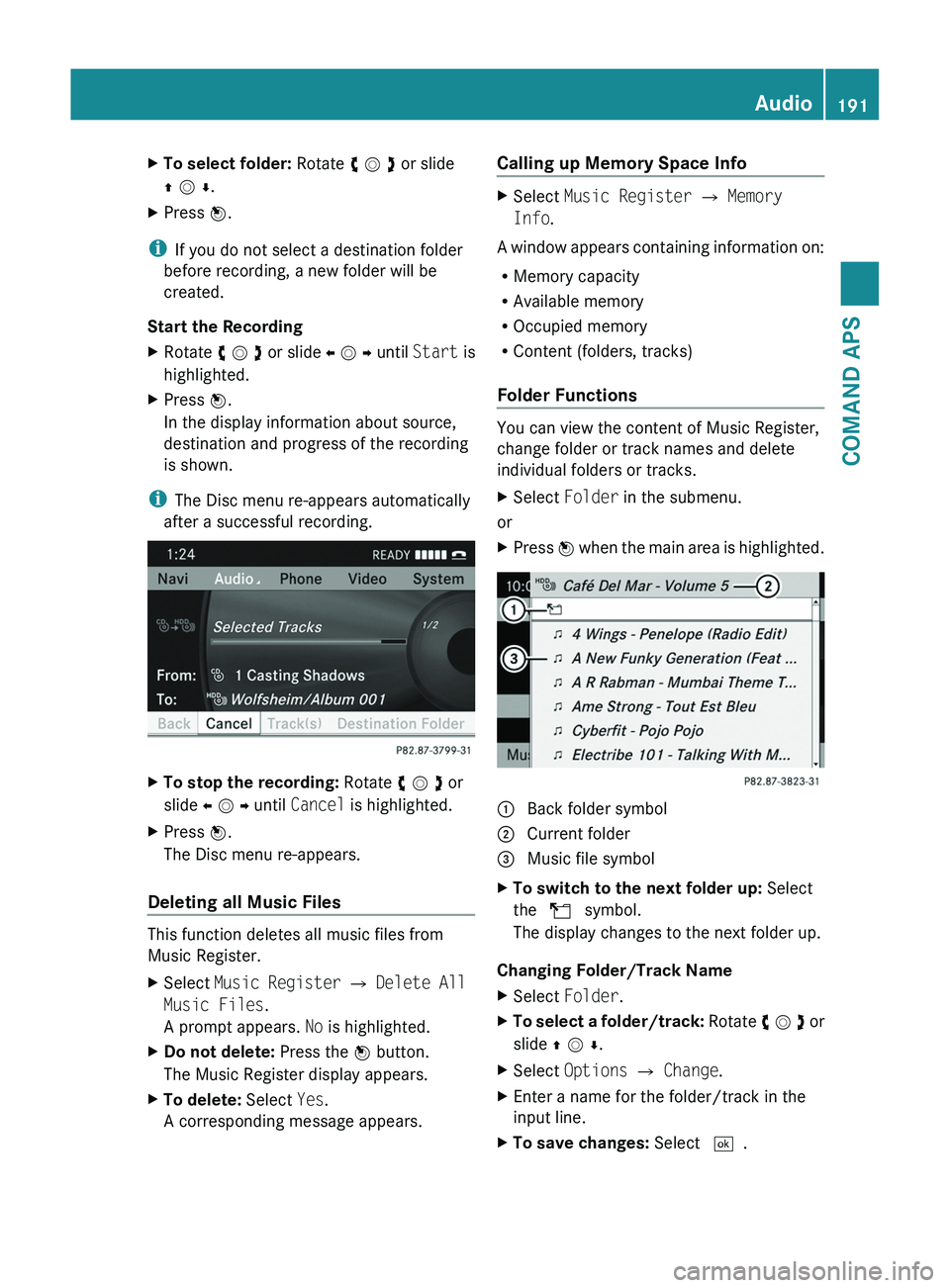 MERCEDES-BENZ SLS AMG 2011 Owners Manual XTo select folder: Rotate y m z or slide
q m r.
XPress n.
iIf you do not select a destination folder
before recording, a new folder will be
created.
Start the Recording
XRotate y m z or slide o m p un MERCEDES-BENZ SLS AMG 2011 Owners Manual XTo select folder: Rotate y m z or slide
q m r.
XPress n.
iIf you do not select a destination folder
before recording, a new folder will be
created.
Start the Recording
XRotate y m z or slide o m p un