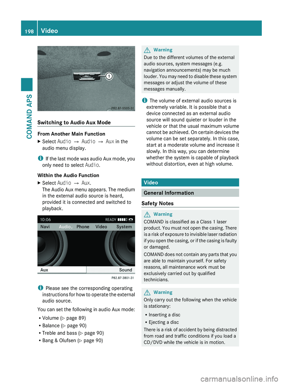 MERCEDES-BENZ SLS AMG 2011 Owners Manual Switching to Audio Aux Mode
From Another Main Function
XSelect Audio £ Audio £ Aux in the
audio menu display.
iIf the last mode was audio Aux mode, you
only need to select Audio.
Within the Audio Fu MERCEDES-BENZ SLS AMG 2011 Owners Manual Switching to Audio Aux Mode
From Another Main Function
XSelect Audio £ Audio £ Aux in the
audio menu display.
iIf the last mode was audio Aux mode, you
only need to select Audio.
Within the Audio Fu