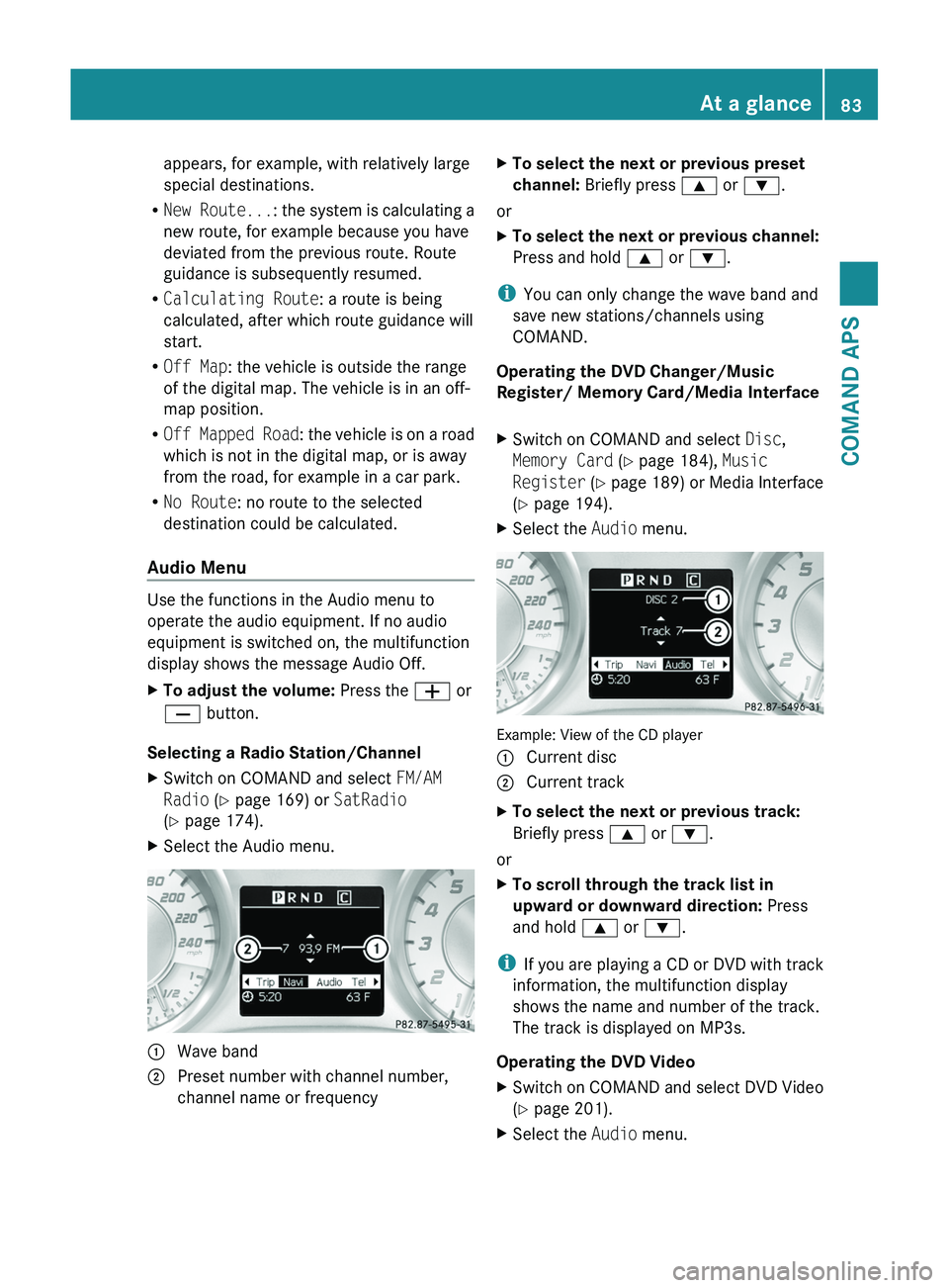 MERCEDES-BENZ SLS AMG 2011 Owners Manual appears, for example, with relatively large
special destinations.
RNew Route...: the system is calculating a
new route, for example because you have
deviated from the previous route. Route
guidance is MERCEDES-BENZ SLS AMG 2011 Owners Manual appears, for example, with relatively large
special destinations.
RNew Route...: the system is calculating a
new route, for example because you have
deviated from the previous route. Route
guidance is