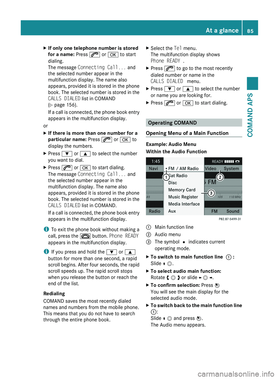 MERCEDES-BENZ SLS AMG 2011 Owners Manual XIf only one telephone number is stored
for a name: Press \000j or \000d to start
dialing.
The message Connecting Call... and
the selected number appear in the
multifunction display. The name also
ap MERCEDES-BENZ SLS AMG 2011 Owners Manual XIf only one telephone number is stored
for a name: Press \000j or \000d to start
dialing.
The message Connecting Call... and
the selected number appear in the
multifunction display. The name also
ap