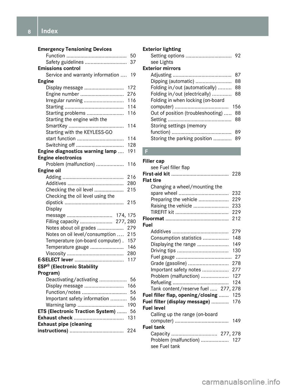 MERCEDES-BENZ SLS AMG 2013  Owners Manual Emergency Tensioning Devices
Function .......................................... .50
Safety guideline s............................. 37
Emissions control
Service and warranty information ....19
Engine