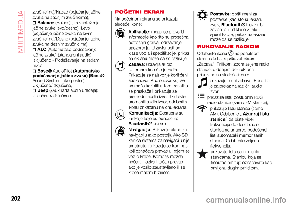 Abarth 124 Spider 2017  Knjižica za upotrebu i održavanje (in Serbian) zvučnicima)/Nazad (pojačanje jačine
zvuka na zadnjim zvučnicima);
Balance(Balans) (Uravnoteženje
jačine zvuka levo/desno): Levo
(pojačanje jačine zvuka na levim
zvučnicima)/Desno (pojačanje 