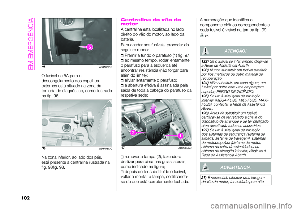 Abarth 500 2021  Manual de Uso e Manutenção (in Portuguese) ��1���1��1�"�,�a�#�0�G�
��� �
�
��3�D��D�I��G�

�* �%���!� �	� �
�	 �� ���� �

�
�	���
���	����	���
 �
�
� �	���	���
�
�	���	���
� �	��� ������
�
 ��