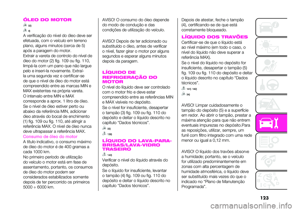 Abarth 500 2021  Manual de Uso e Manutenção (in Portuguese) ���� ��� �� ���
��
�E�I�H
�J�H
� � �	���%����&�$�
 �
�
 ��!� �	� �
�
 �;��	�
 �
�	� �	 ��	�
�	�%�	����
��( ��
� �
 � �	�!����
 �	� ��	���	��

�����
�( ����