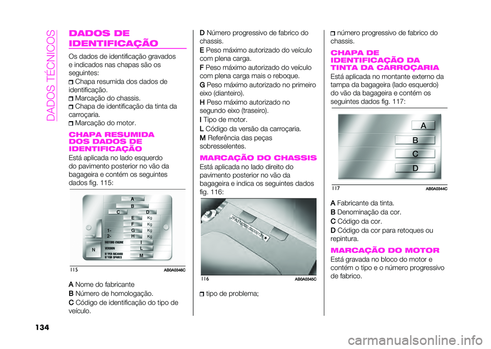 Abarth 500 2021  Manual de Uso e Manutenção (in Portuguese) ��<��<�*�.��B�>�0�#�G�0�*�.
��� ��	��� ��
�����
�����	���
�*� �
��
�
� �
�	 ��
�	����%����&�$�
 ���� ��
�
�
�	 ���
����
�
� ��� ������ ��$�
 �
�
