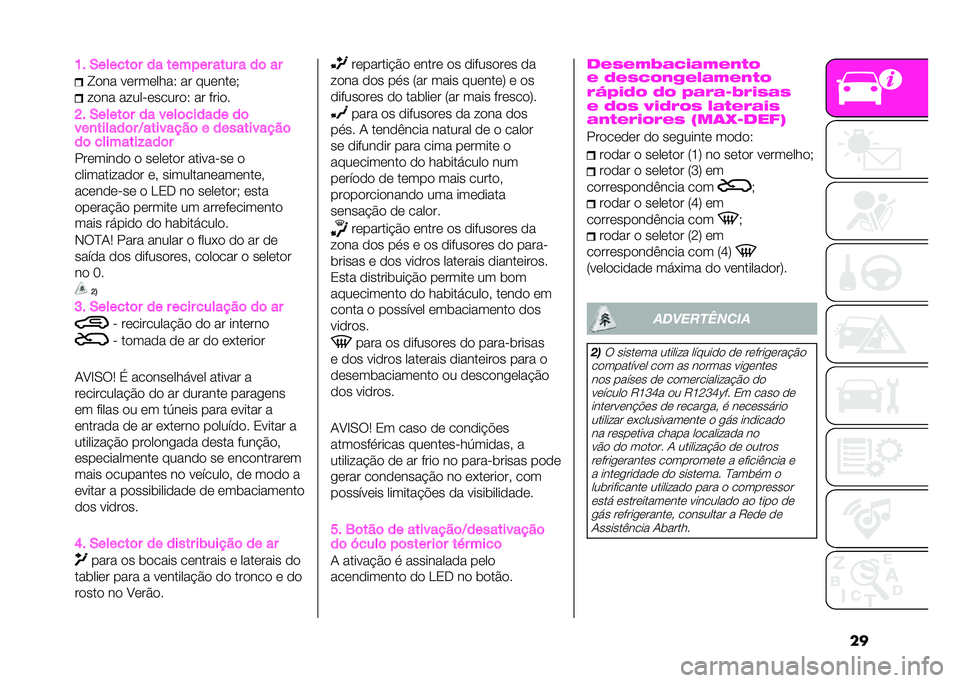 Abarth 500 2021  Manual de Uso e Manutenção (in Portuguese) ��
�G� �,������	� �� ���� �� ���� � ��	 ��
�Q�
�� � �	���	����9 �� ���	���	�+
��
�� �����-�	�����
�9 �� �%���
�
�I� �,�����	� �� ����	��
