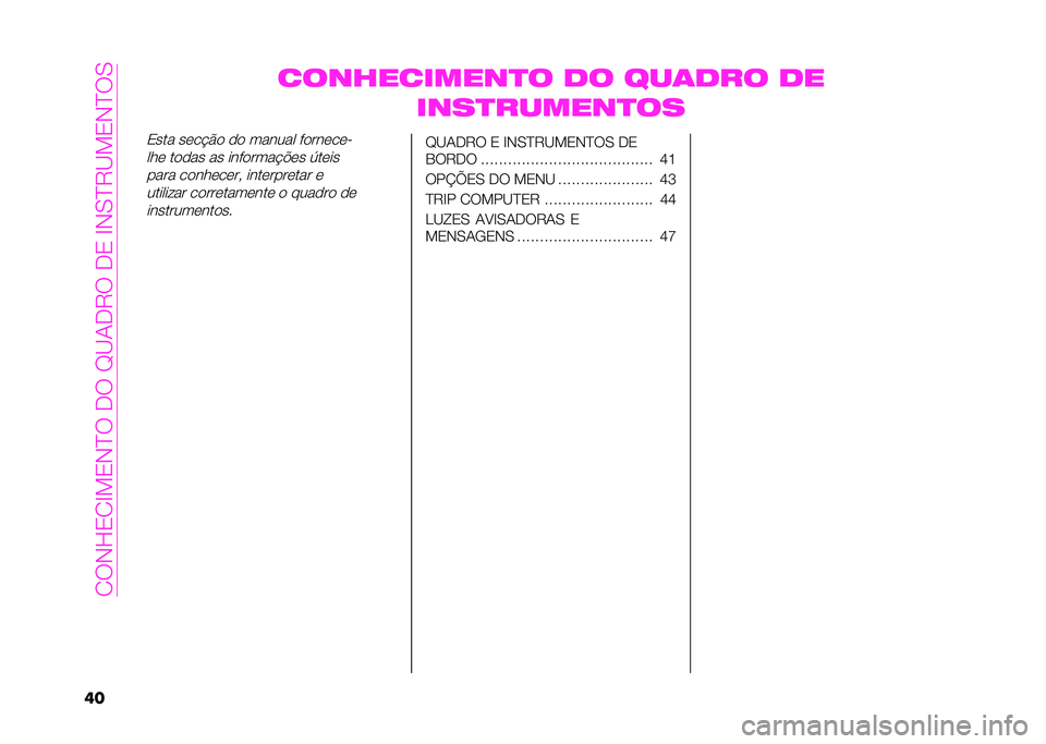 Abarth 500 2021  Manual de Uso e Manutenção (in Portuguese) ��0�*�#�L�1�0�G��1�#�B�*��<�*��A�?��<�"�*��<�1��G�#�.�B�"�?��1�#�B�*�.
�� �����������
� �� ���	��� ��
����
������
��
�1��� ��	��&�$�
 �
�
 ������ �%�