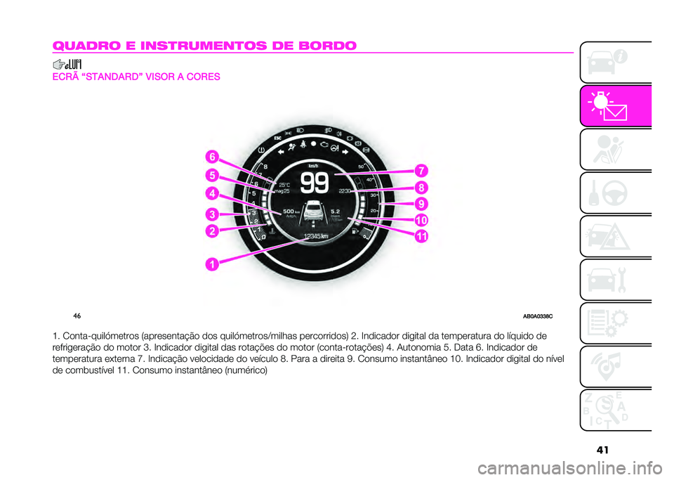 Abarth 500 2021  Manual de Uso e Manutenção (in Portuguese) ��
���	��� � ����
������
�� �� �����
��
�1�? �Q�,�4���5��1�5�R �7�*�,�(�1 � �
�(�1��,
�
��
��3�D��D�E�E�L�

�K� �0�
����-�����;��	���
� �5����	��	�