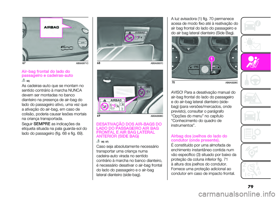 Abarth 500 2021  Manual de Uso e Manutenção (in Portuguese) ��
��
��3�D��D�D�K�G�

��� �/���. �$� �	�
��� ��	 ����	 ��	
� �����.��� �	 � ������ ���/����	 ���H
�� ���
�	�����-����
 ���	 ��	 ��
���� ��
