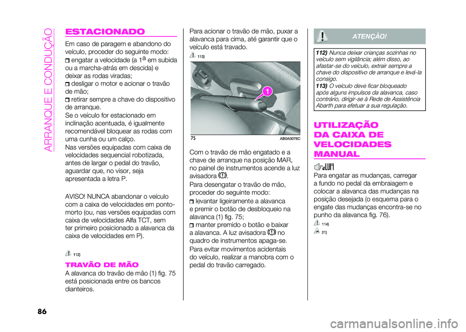 Abarth 500 2021  Manual de Uso e Manutenção (in Portuguese) ���"�"��#�A�?�1��1��0�*�#�<�?�C�D�*
�	� ���
�	�����	��
�1� ����
 �
�	 ������	� �	 �����
�
��
 �
�

� �	�!����
�( ���
��	�
�	� �
�
 ��	������	 ��
�
�
�9
�	��