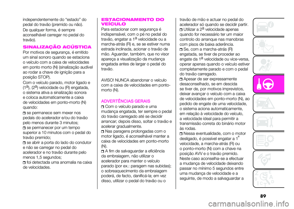 Abarth 500 2021  Manual de Uso e Manutenção (in Portuguese) �	�
���
�	��	��
�	���	��	���	 �
�
 �W�	����
�
�X �
�

��	�
�� �
�
 ���� �$�
 �5���	���
�
 �
� ��$�
�6�
�<�	 �������	� �%�
����( � ��	����	
���
���	���� �